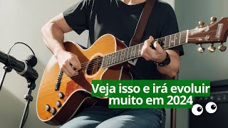 Como Evoluir muito no violão em 2024 - DIcas de coração...