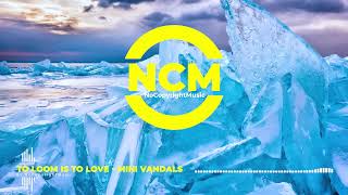 To Loom Is To Love - Mini Vandals [NO COPYRIGHT MUSIC] Royalty Free Music | Background Music