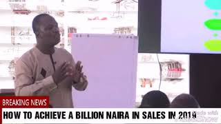 How To Achieve A Billion Naira In sales In 2019 PART 1