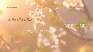 NEPTUNE (SPRING 2023): SUBCONSCIOUS