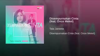 Tata Janeeta   Disempurnakan Cinta feat  Once Mekel