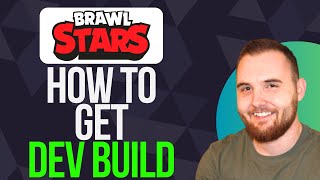 How To Get Brawl Stars Dev Build (Step By Step)