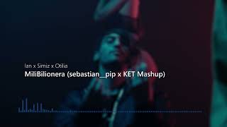 Ian x  Simiz x  Otilia - MiliBilionera (@KETthe16th  x sebastian__pip mashup)