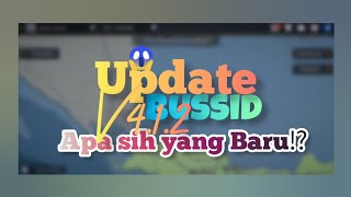 UPDATE BUSSID V4.1.2||APA SIH YANG BARU⁉️