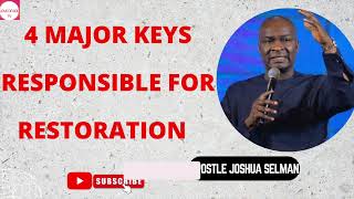 4 MAJOR KEYS RESPONSIBLE FOR RESTORATION || APOSTLE JOSHUA SELMAN