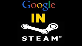 How to Access Google in Steam