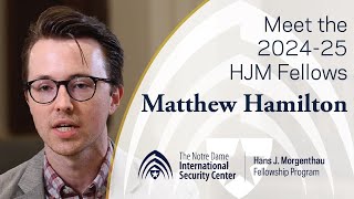 Meet Matthew Hamilton | NDISC Hans J. Morgenthau Fellow