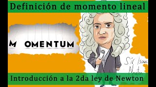 Cantidad de movimiento o momento lineal y 2DA LEY DE NEWTON