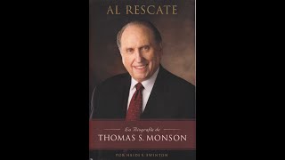 Al Rescate ― Thomas S. Monson ― Parte 2