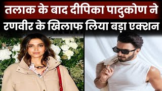 Deepika Padukone Took Big Action Against Ranveer Singh After Divorce