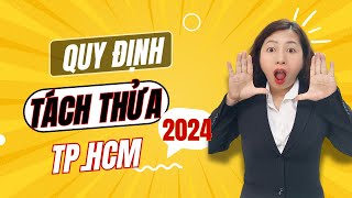 Nóng! T P HCM ban hành quy định TÁCH THỬA đất năm 2024