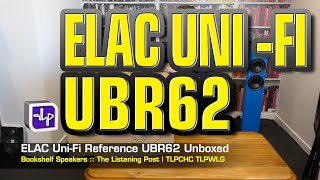 ELAC Uni-Fi Reference UBR62 3-Way Bookshelf Speakers  | The Listening Post | TLPCHC TLPWLG