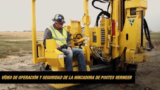 Operación y seguridad de la hincadora de postes Vermeer