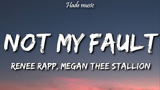 Reneé Rapp - Not My Fault (Lyrics) ft. Megan Thee Stallion