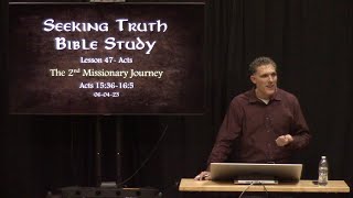 Acts Lesson 47:  Acts 15:36-16:5 The 2nd Missionary Journey