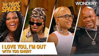 “As Soon as She Says ‘I Love You,’ I’m Out” With Too Short | We Playin'Spades | Podcast