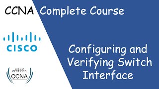 Configuring & Verifying Switch Interface EP:09 | Free CCNA 200-301 Complete Course