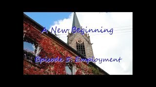 A New Beginning, Ep. 5: Employment