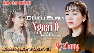 KARAOKE CHIỀU BUỒN NGOẠI Ô Tone Nữ - BEAT GỐC Mỹ Nhung Dễ Hát Cực Hay