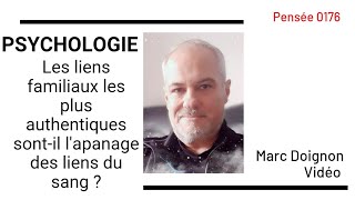 0176 - Les liens familiaux les plus authentiques sont-il l'apanage des liens du sang ?