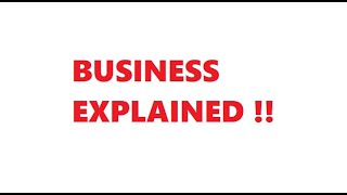 WHAT IS A BUSINESS? BUSINESS EXPLAINED.