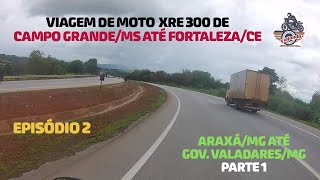 2 -  Araxá MG até Governador Valadares - Parte 1