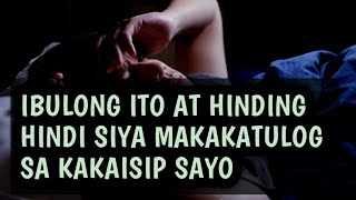 HINDING-HINDI SIYA MAKAKATULOG SA KAKAISIP SAYO IBULONG MO ITO