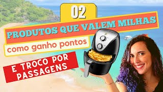 EP 02: Uma AIR FRYER vale uma VIAGEM PRO NORDESTE | Como ganhar milhas aéreas