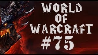 Let's Play World of Warcraft Part 75 - Dungeons, Deranged Murlocs and Dreadmaul Ogres