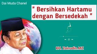 Ceramah KH. Zainudin MZ || Bersihkan Hartamu dengan sedekah