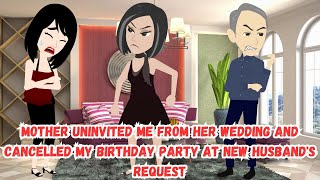 【OSA】Mother Uninvited Me from Her Wedding and Cancelled My Birthday Party at New Husband's Request