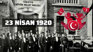 23 NİSAN 1920 GÜNÜ TBMM'NİN AÇILIŞININ RESMİ TARİHİ