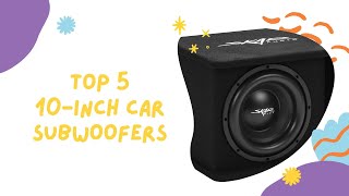 Best10 Inch Car Subwoofers 2021