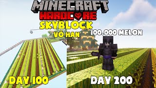 KURO SINH TỒN 200 NGÀY TRONG MINECRAFT SKYBLOCK VÔ HẠN SIÊU KHÓ | FARMING 100.000 MELONS