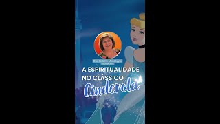 A Espiritualidade no Clássico CINDERELA