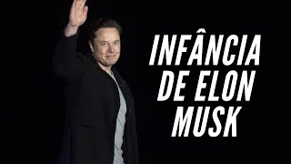 Infância de Elon Musk [Empresário]