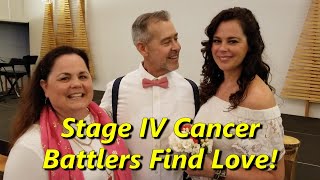 Stage IV Cancer Battlers Find Love!