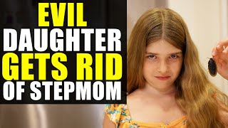 EVIL DAUGHTER Gets Rid of STEPMOM!!!! YOU WON'T BELIEVE How This Ends!!!!