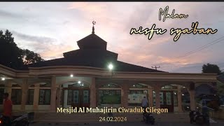 MALAM NISFU SYA'BAN MESJID AL MUHAJIRIN CIWADUK CILEGON