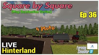 Square by Square / Hinterland LIVE / Ep 36 / 4 Plots / FS22 / PS5 / RustyMoney