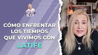 Cómo enfrentar los tiempos que vivimos, con LATIFE | Cap 282 | CADA DÍA MEJOR TV (2023)