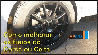 Como melhorar os freios do Corsa ou Celta! | BURNOUT-015