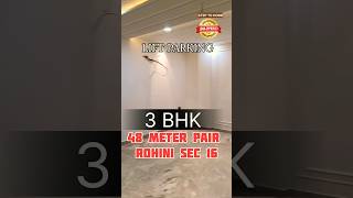 48 METER PAIR 💰1.70 cr|| ROHINI SECTOR 16 || BUILDER FLOOR || LIFT PARKING#realestate #home #3bhk