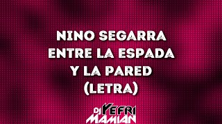 Nino Segarra - Entre La Espada Y La Pared (Letra) | DJYefriMamian