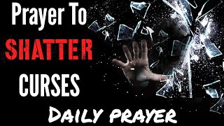 Prayer To Break Every Foul Word, Hex, And Curse |  Pray This Often | Christian Motivation