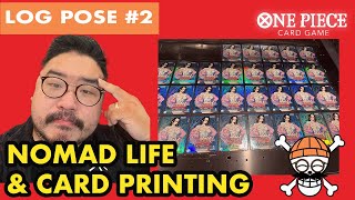 [LOG POSE #2] Nomad Life & Card Printing | One Piece TCG