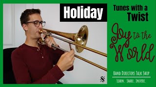 Joy to the World  on Trombone & fun 3/4 variation from Tunes with a Twist Band Directors Talk Shop