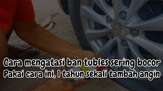 SOLUSI CARA MENGATASI BAN TUBLES SERING KEKURANGAN ANGIN