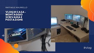 #Vlog in casa - Montaggio scrivania e postazione