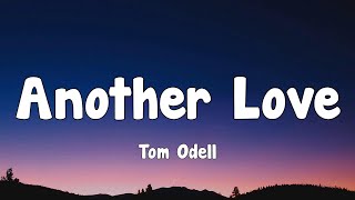 Tom Odell - Another Love (Lyrics)